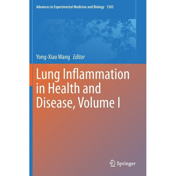 Advances in Experimental Medicine and Bi Lung Inflammation in Health and Disease, Volume I, Book 1303, (Hardcover)