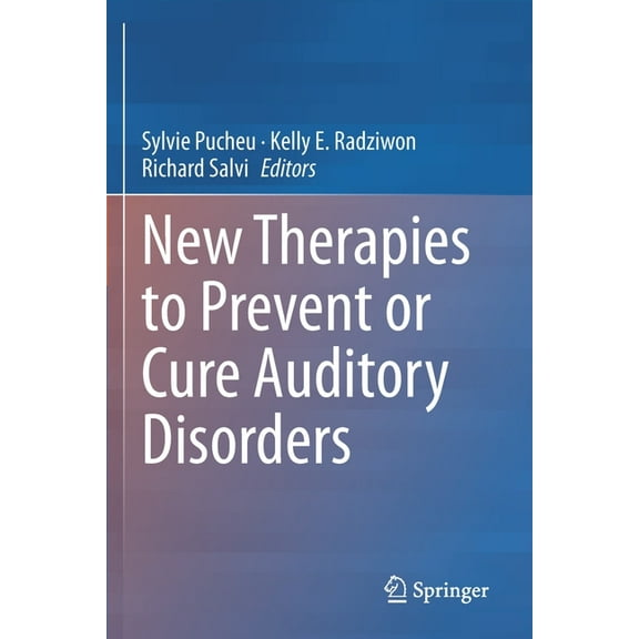 New Therapies to Prevent or Cure Auditory Disorders, (Paperback)