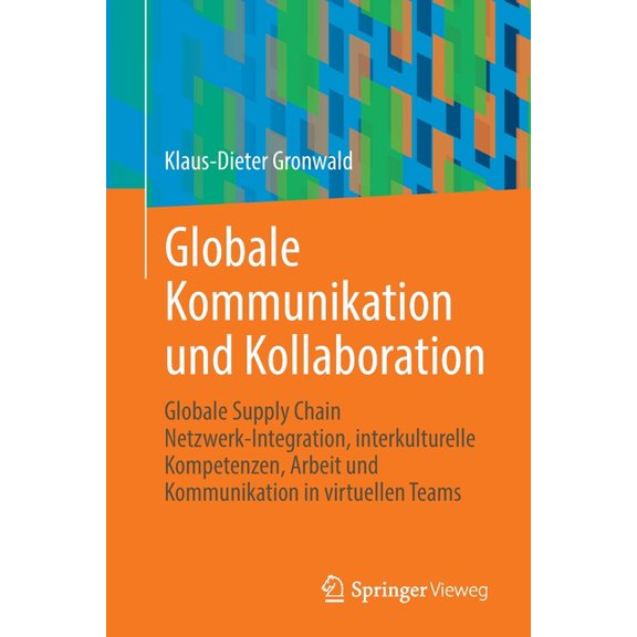 Globale Kommunikation Und Kollaboration: Globale Supply Chain Netzwerk-Integration, Interkulturelle Kompetenzen, Arbeit , (Paperback)