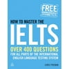 How to Master the IELTS : Over 400 Questions for All Parts of the International English Language Testing System, Used [Paperback]