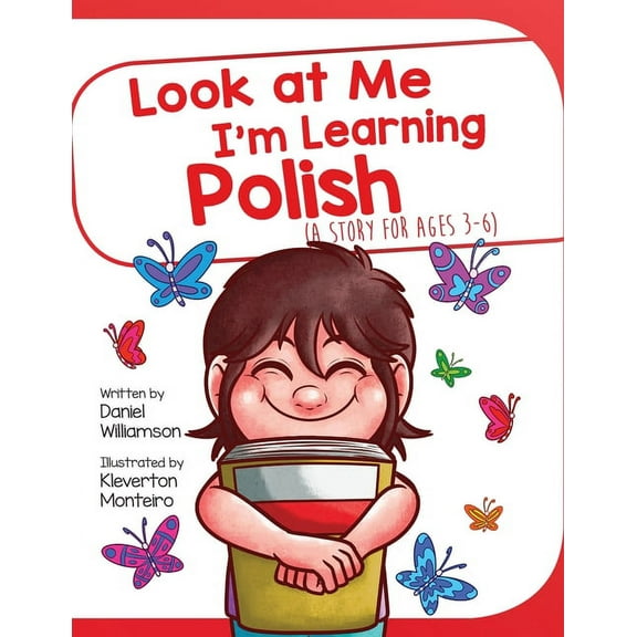 Look at Me I'm Learning Look At Me I'm Learning Polish: A Story For Ages 3-6, Book 5, (Paperback)