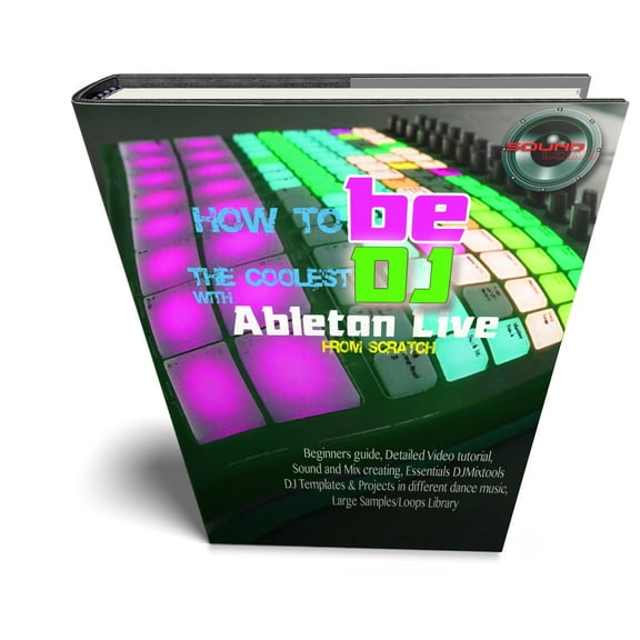 How to be the coolest DJ with Ableton Live. Guide, video tutorial, template, project, large sample/loops library