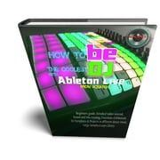 How to be the coolest DJ with Ableton Live. Guide, video tutorial, template, project, large sample/loops library
