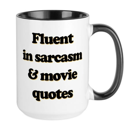 

CafePress - Fluent In Sarcasm & Movie - 15 oz Ceramic Large Mug