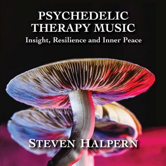 Steven Halpern - Psychedelic Therapy Music: Insight Resilience And - Music & Performance - CD
