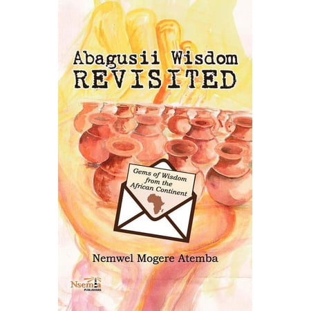 Abagusii Wisdom Revisited (Paperback)