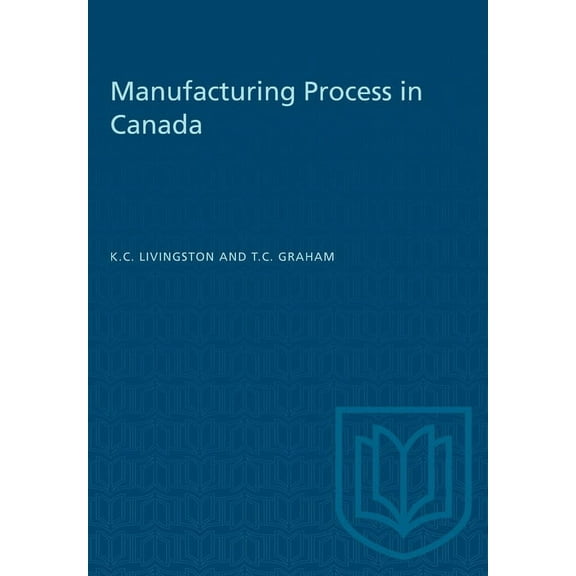 Heritage Manufacturing Process in Canada, (Paperback)