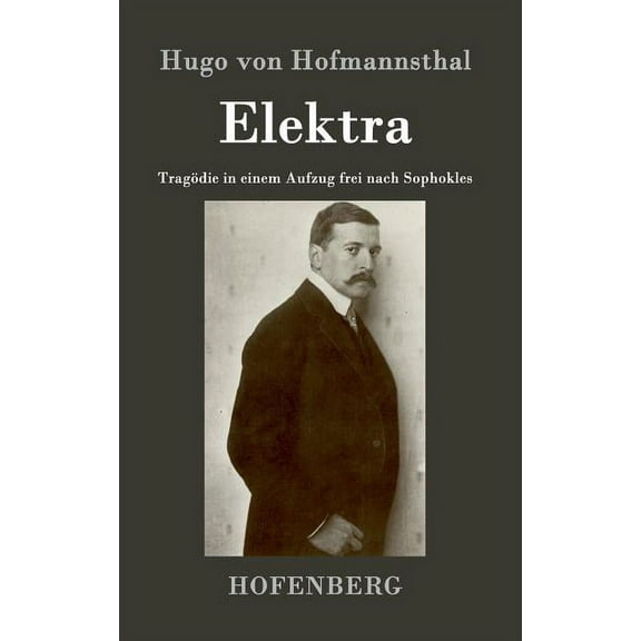Elektra: Tragödie in einem Aufzug frei nach Sophokles (Hardcover)