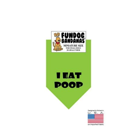MINI Fun Dog Bandana - I EAT POOP - Miniature Size for Small Dogs under 20 lbs, lime green pet (Best Way To Stop Dog From Eating Poop)
