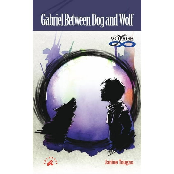 Voyage Collection: Gabriel Between Dog and Wolf (Paperback)