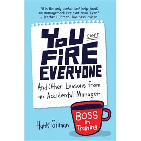 Pre-Owned You Can't Fire Everyone : And Other Lessons from an Accidental Manager (Paperback)