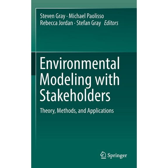Environmental Modeling with Stakeholders: Theory, Methods, and Applications, (Hardcover)