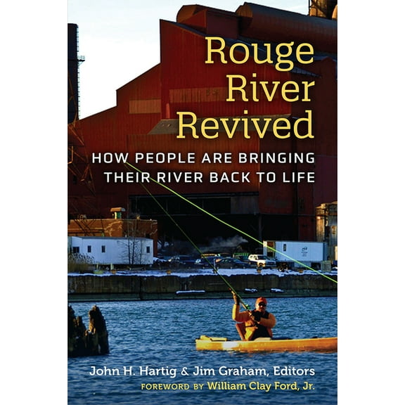 Rouge River Revived: How People Are Bringing Their River Back to Life, (Paperback)