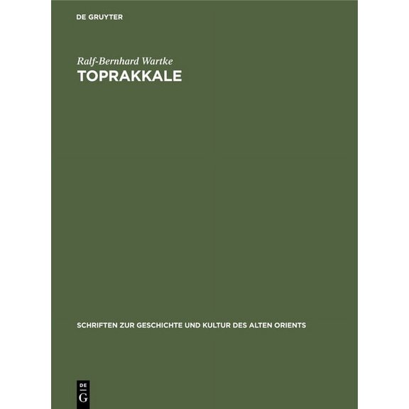 Schriften Zur Geschichte Und Kultur Des Toprakkale: Untersuchungen Zu Den Metallobjekten Im Vorderasiatischen Museum Zu Berlin, Book 22, (Hardcover)