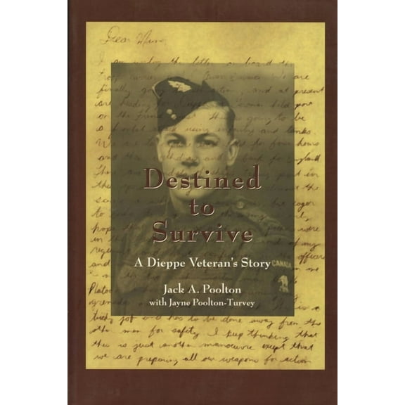 Destined to Survive: A Dieppe Veteran's Story, (Paperback)