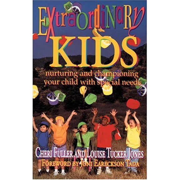 Pre-Owned Extraordinary Kids: Nurturing and Championing Your Child With Special Needs Paperback Cheri Fuller, Louise Tucker Jones