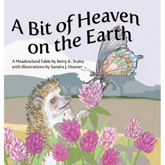 Pre-Owned A Bit of Heaven on the Earth: A Meadowland Fable (Hardcover) 1737405059 9781737405054