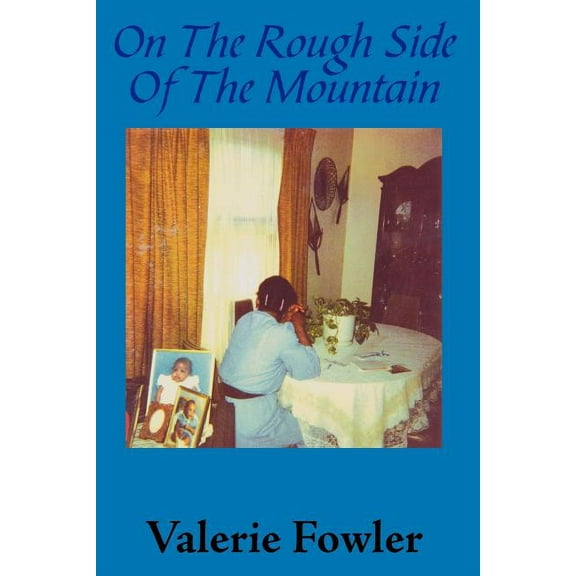On The Rough Side Of The Mountain (Paperback) by Valerie Fowler