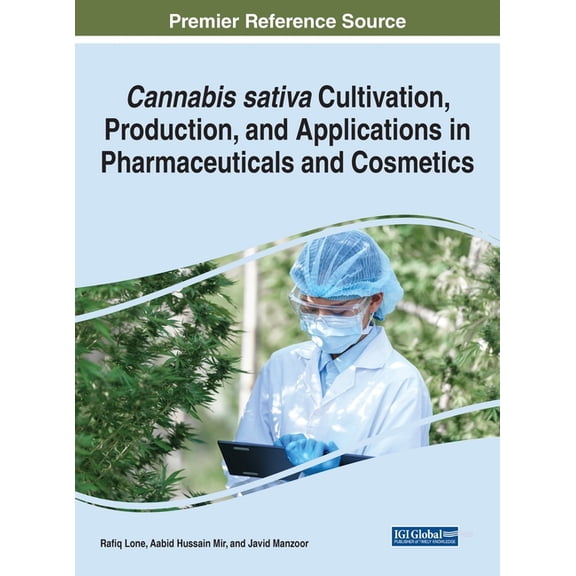 Cannabis sativa Cultivation, Production, and Applications in Pharmaceuticals and Cosmetics, (Hardcover)