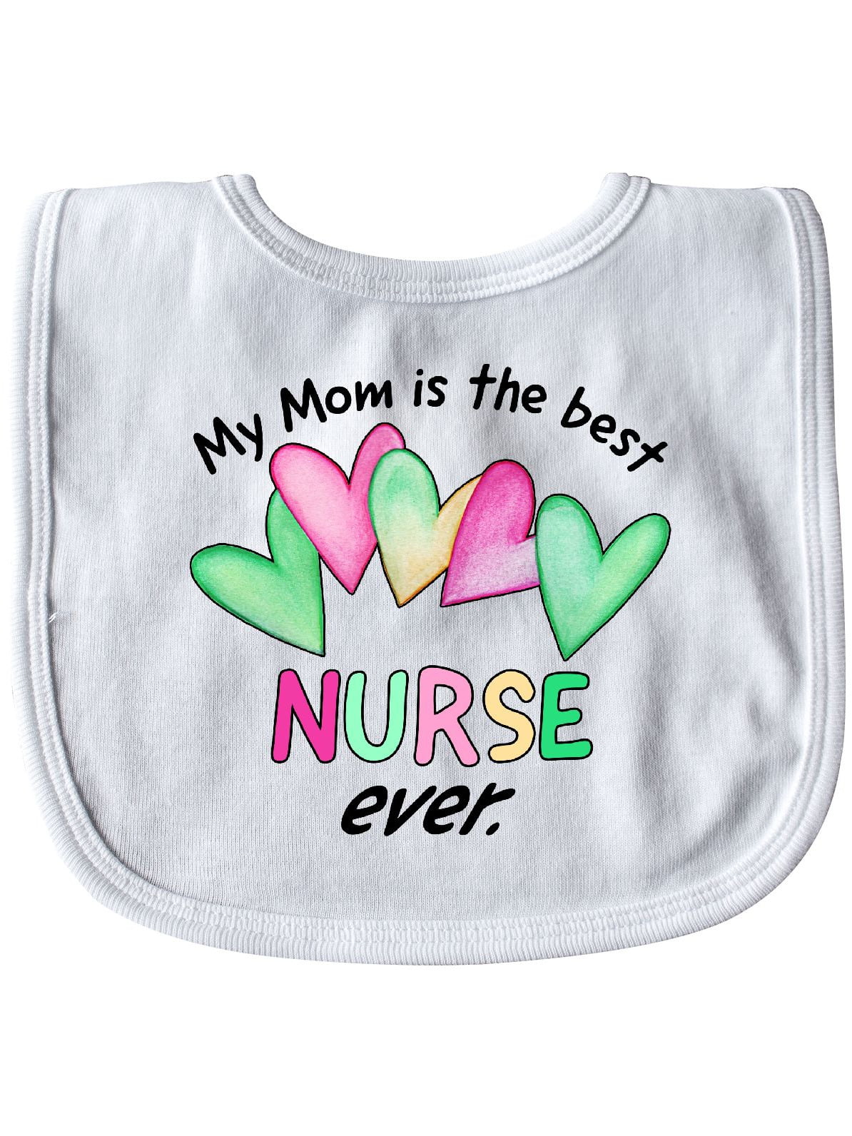 My Mom is the Best Nurse Ever Baby Bib - Walmart.com - Walmart.com
