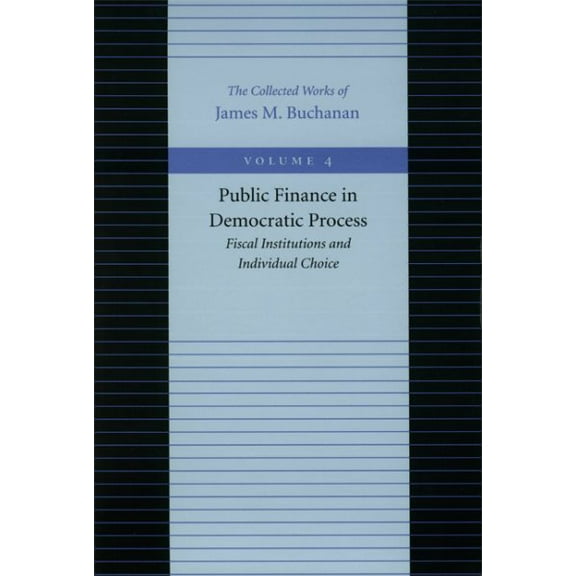 PUBLIC FINANCE IN THE DEMOCRATIC PROCESS (Hardcover)