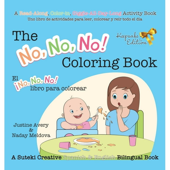 No, No, No! / Â¡No No No! The No, No, No! Coloring Book / El Â¡No No No! libro para colorear: A Suteki Creative Spanish & English Bilingual Book, Book 2, (Hardcover)