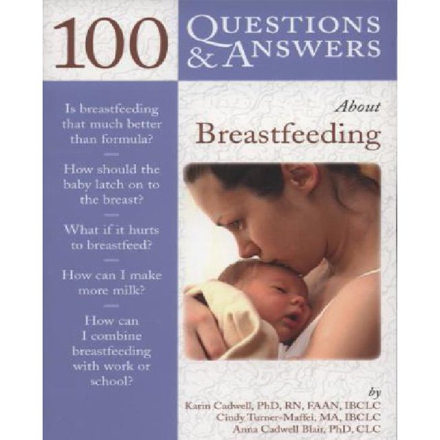 100 Questions & Réponses sur l'Allaitement par Cadwell, Karin/ Turner-Maffei, Cindy/ Blair, Anna Cadwell