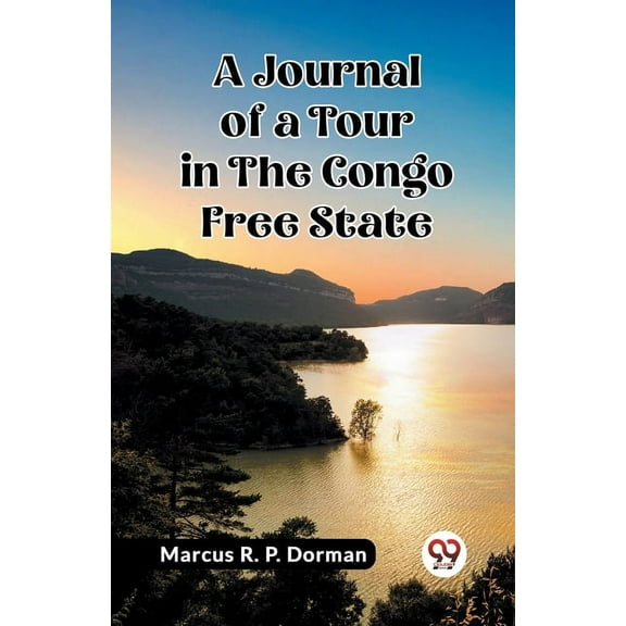 A Journal of a Tour in the Congo Free State, (Paperback)