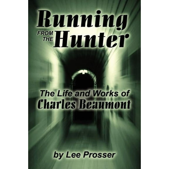 Hellenism--Ancient, Mediaeval, Modern Running from the Hunter: The Life and Works of Charles Beaumont, Book 68, (Paperback)