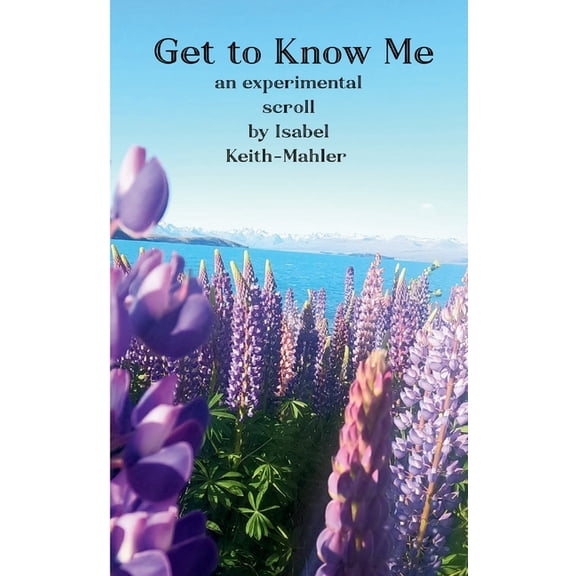 Get to Know Me An Experimental Scroll, (Paperback)