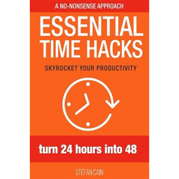 Pre-Owned Essential Time Hacks: Turn 24 hours into 48 (Paperback) by Stefan Amber Cain