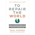 thumbnail image 2 of Pre-Owned To Repair the World: Paul Farmer Speaks to the Next Generation Volume 29 (Paperback) 0520321154 9780520321151, 2 of 2