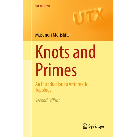 Universitext Knots and Primes: An Introduction to Arithmetic Topology, (Paperback)