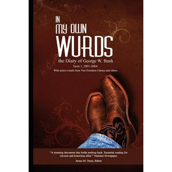 In My Own Wurds, The Diary of George W. Bush, (Paperback)