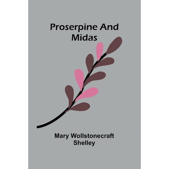 Proserpine and Midas, (Paperback)