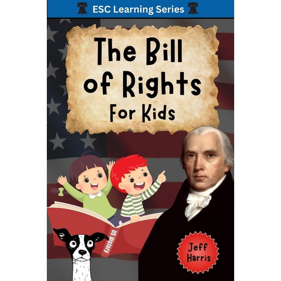 The Bill of Rights for Kids: Elementary School Constitution Learning Series, (Paperback)