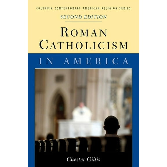 Columbia Contemporary American Religion Roman Catholicism in America, (Hardcover)