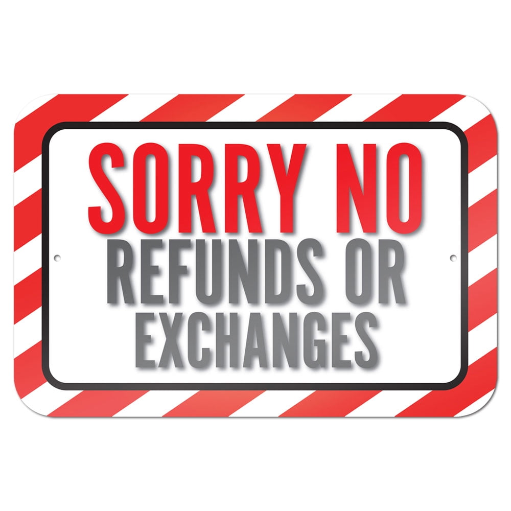 Sorry No Refunds Or Exchanges 9" x 6" Metal Sign