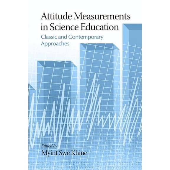 Attitude Measurements in Science Education: Classic and Contemporary Approaches, (Paperback)