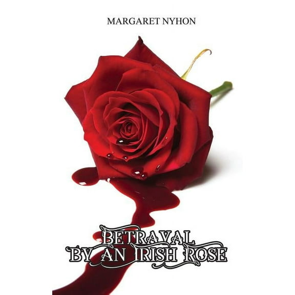 Betrayal by an Irish Rose, (Paperback)