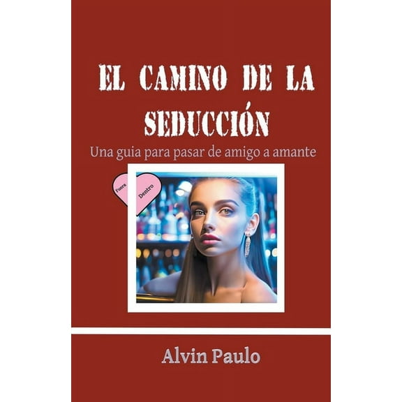 El camino de la seducciÃ³n, (Paperback)