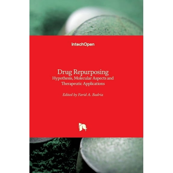 Drug Repurposing: Hypothesis, Molecular Aspects and Therapeutic Applications (Hardcover)
