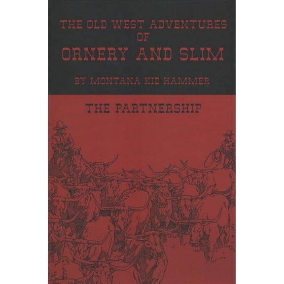 Old West Adventures of Ornery and Slim : The Partnership
