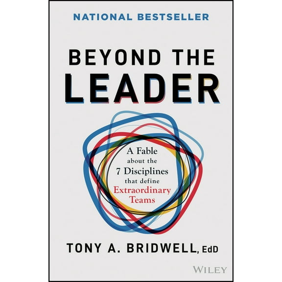 Beyond the Leader: A Fable about the 7 Disciplines That Define Extraordinary Teams, (Hardcover)