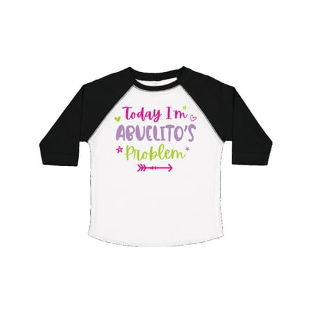 

Inktastic Child Funny Today Im Abuelitos Problem Gift Toddler Toddler Girl T-Shirt