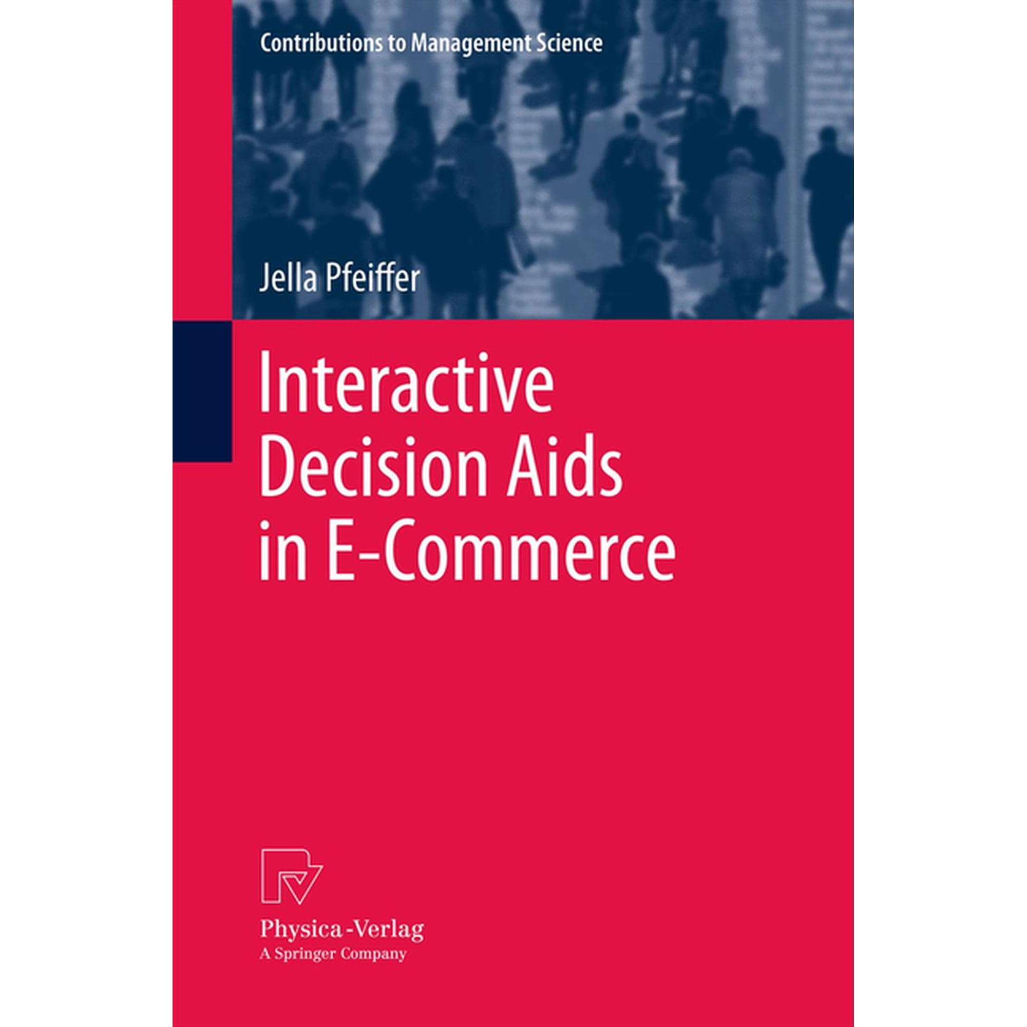 Contributions to Management Science Interactive Decision AIDS in E-Commerce, (Paperback)