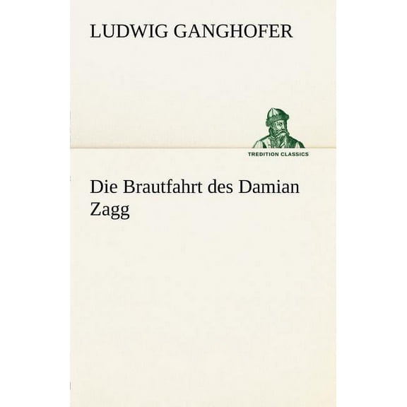 Die Brautfahrt Des Damian Zagg (Paperback)