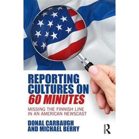 Pre-Owned Reporting Cultures on 60 Minutes: Missing the Finnish Line in an American Newscast (Paperback)