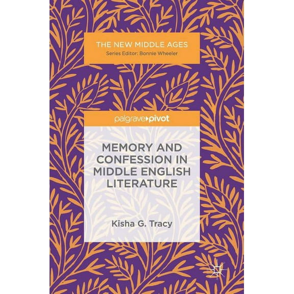 New Middle Ages Memory and Confession in Middle English Literature, (Hardcover)
