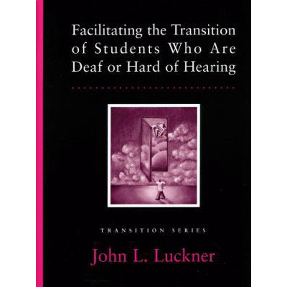 Pre-Owned Facilitating the Transition of Students Who Are Deaf or Hard of Hearing (Pro-Ed Series on Transition) (Paperback) 0890798966 9780890798966